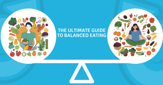 The Ultimate Guide to Balanced Eating
